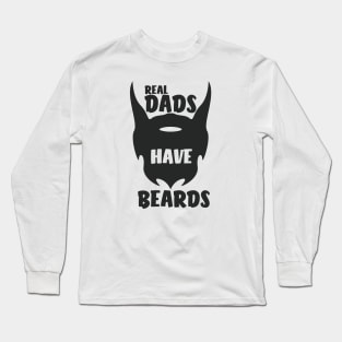 real dads have beards Long Sleeve T-Shirt